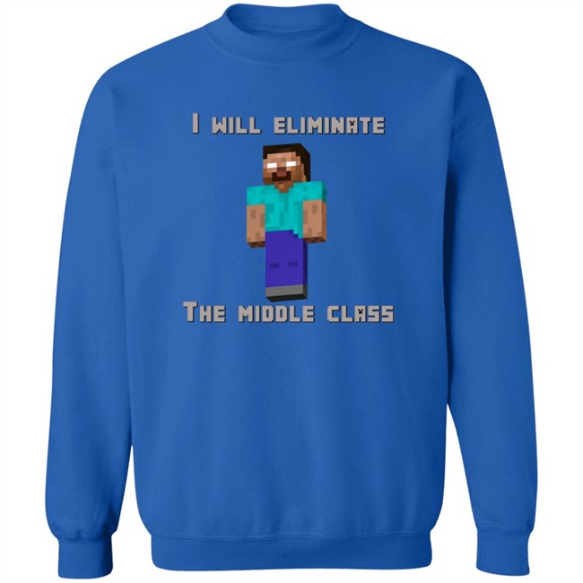I Will Eliminate The Middle Class Herobrine Shirt I Will Eliminate The Middle Class Herobrine Shirt - Image 13