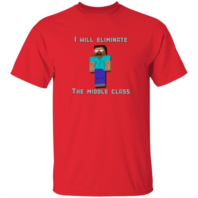 I Will Eliminate The Middle Class Herobrine Shirt I Will Eliminate The Middle Class Herobrine Shirt - Image 4