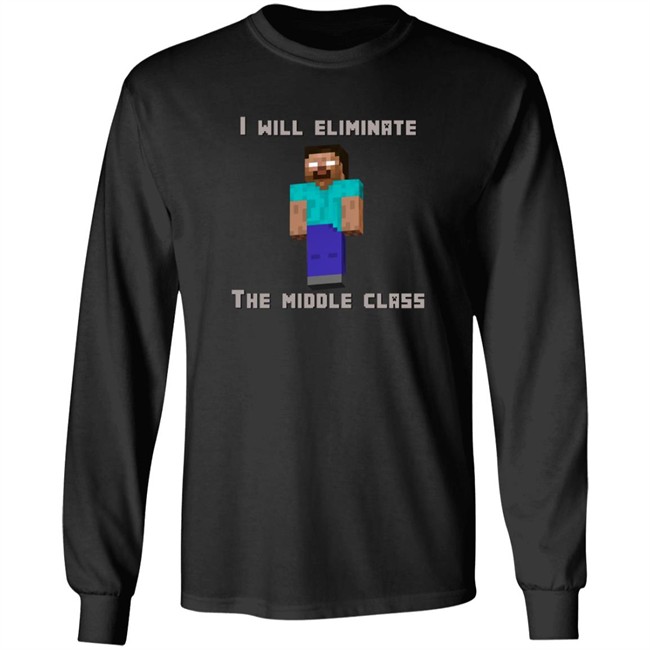 I Will Eliminate The Middle Class Herobrine Shirt I Will Eliminate The Middle Class Herobrine Shirt - Image 8