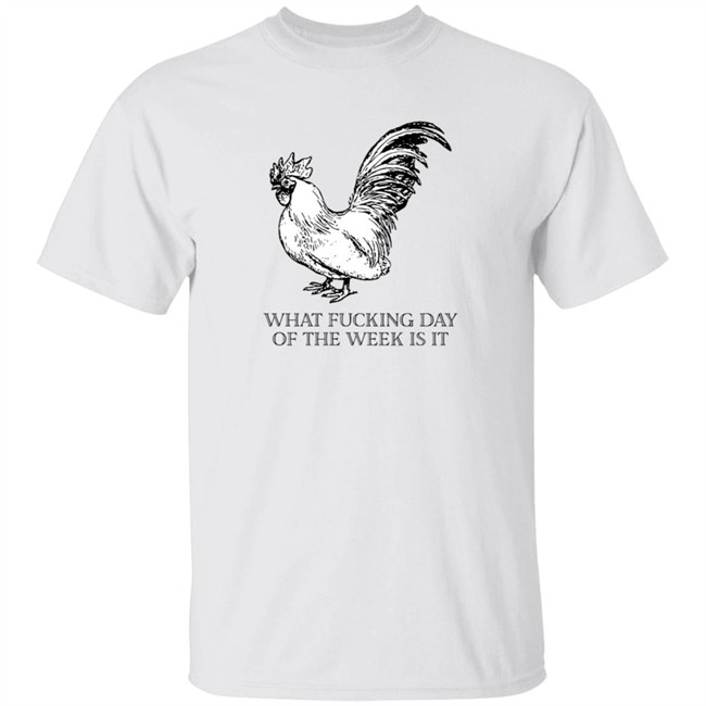 What Fucking Day Of The Week Is It T Shirt Effin Birds