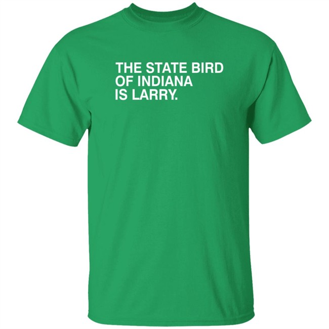 The State Bird Of Indiana Is Larry Shirt Obvious Shirts The State Bird Of Indiana Is Larry Shirt Obvious Shirts - Image 2