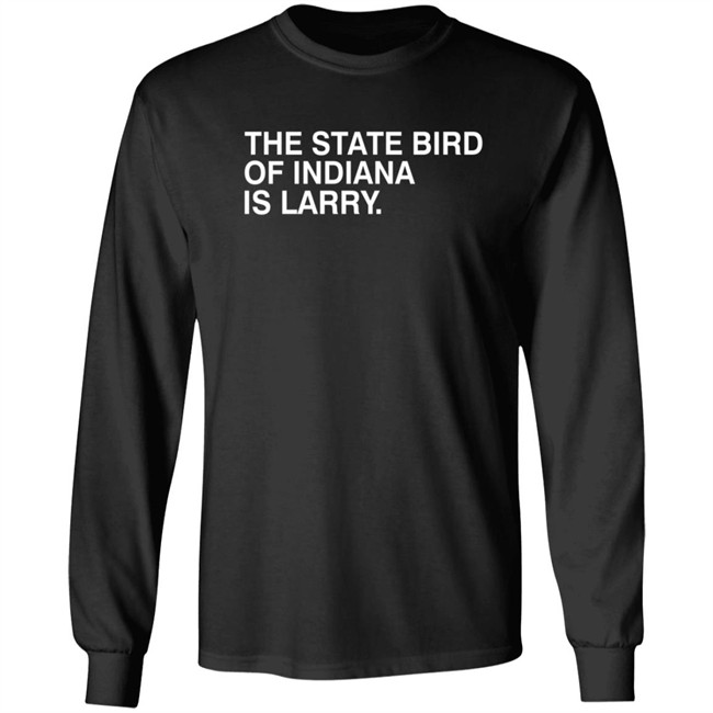 The State Bird Of Indiana Is Larry Shirt Obvious Shirts The State Bird Of Indiana Is Larry Shirt Obvious Shirts - Image 8