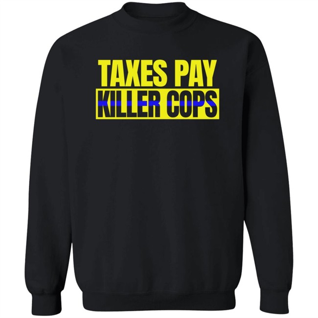 Taxation Is Theft Merch Taxes Pay Killer Cops Shirt Taxation Is Theft Merch Taxes Pay Killer Cops Shirt - Image 5