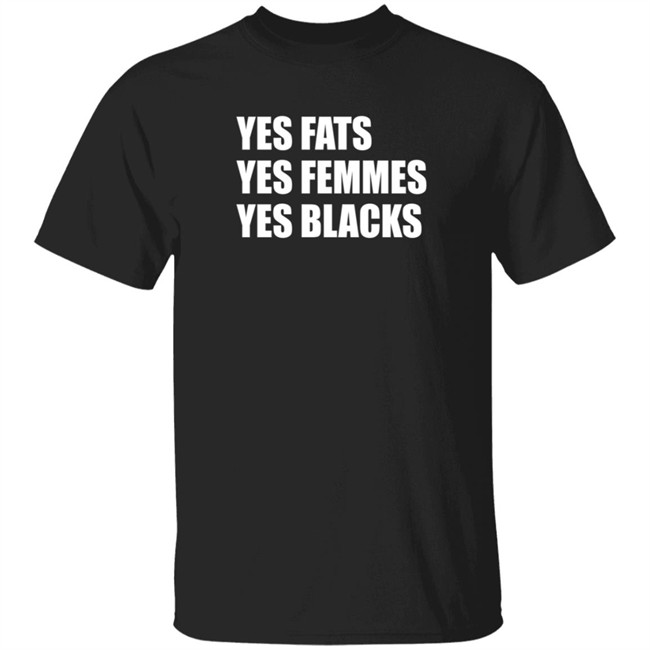 Duc - Yes Fats Yes Femmes Yes Blacks T Shirt OptimusTru