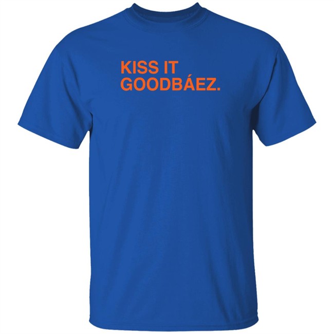 Duc - Obvious Shirts Kiss It Goodbaez T Shirt