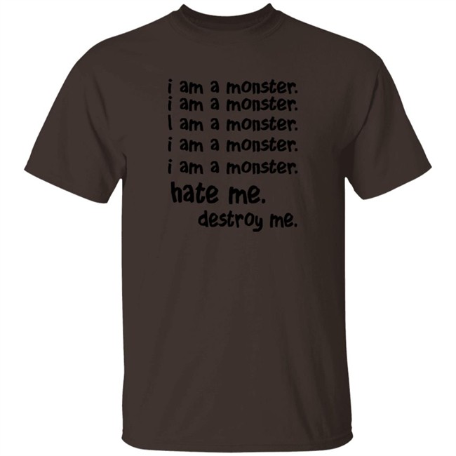 Duc - I Am A Monster Hate Me Destroy Me T Shirt Pete Wentz