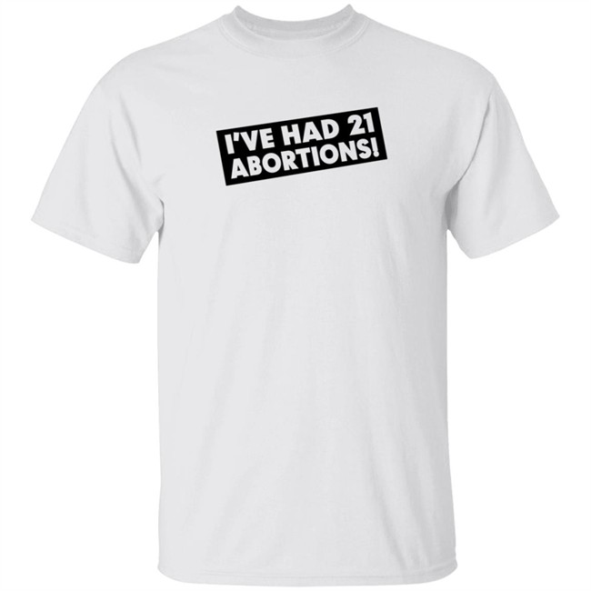 Duc - I've Had 21 Abortions T Shirt Aldous Huxley's Ghost