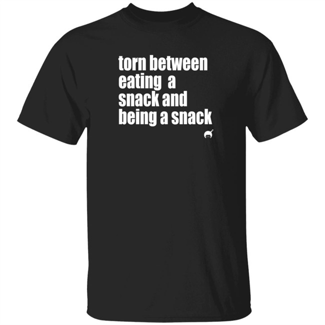 Duc - Soulphoodie Torn Between Eating A Snack And Being A Snack T Shirt