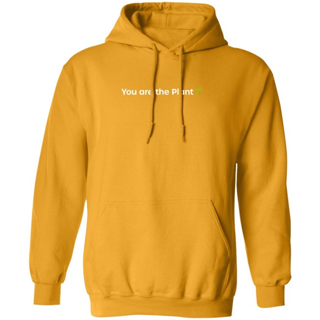 You Are The Plant Hoodie Ebi's Remembrance Merch