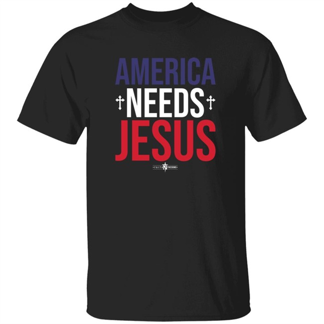 Danh - America Needs Jesus T Shirt Faithfreedom