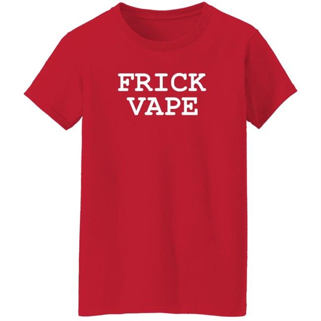 Benitez Merch Frick Vape Red Tee Shirt Danh - Benitez Merch Frick Vape Red Tee Shirt