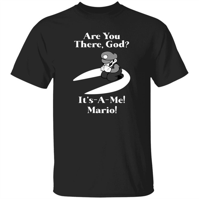 Danh - Are You There God It's A Me Mario Shirt