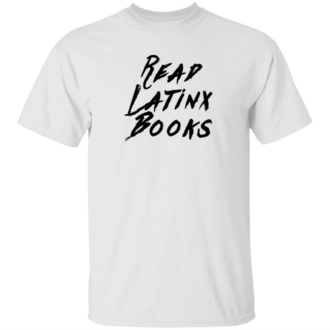 Nhung - Shelly Romero Read Latinx Books Shirt Thearcherballet