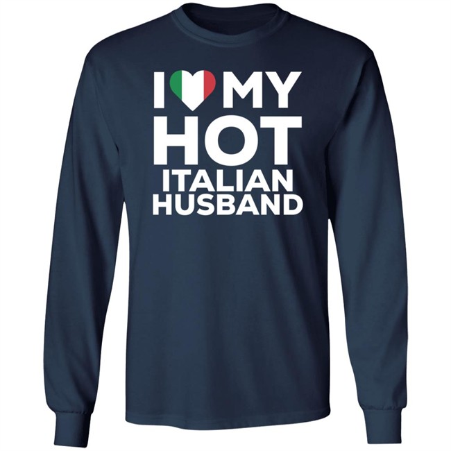 I Love My Hot Italian Husband Shirt I Love My Hot Italian Husband Shirt