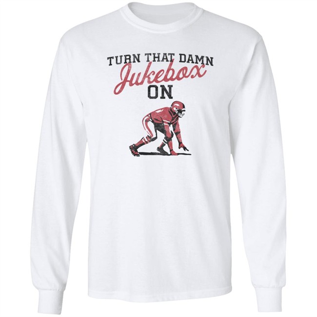 Turn That Damn Jukebox On Shirts Arkansas Razorbacks Football T Shirt Turn That Damn Jukebox On Shirts Arkansas Razorbacks Football T Shirt