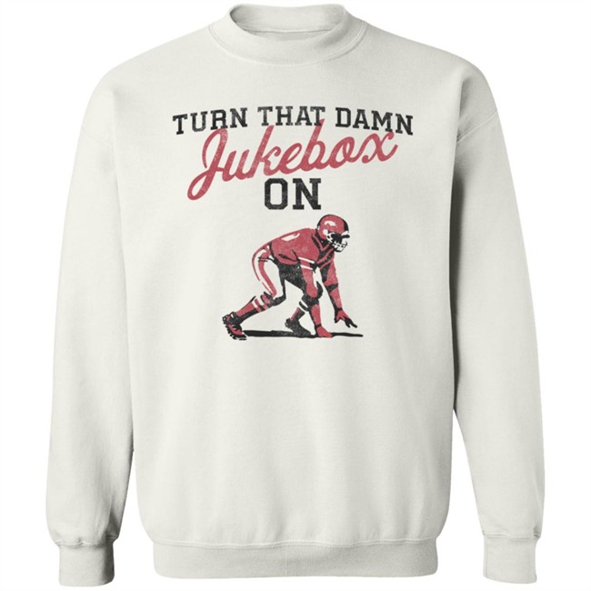 Turn That Damn Jukebox On Shirts Arkansas Razorbacks Football T Shirt Turn That Damn Jukebox On Shirts Arkansas Razorbacks Football T Shirt