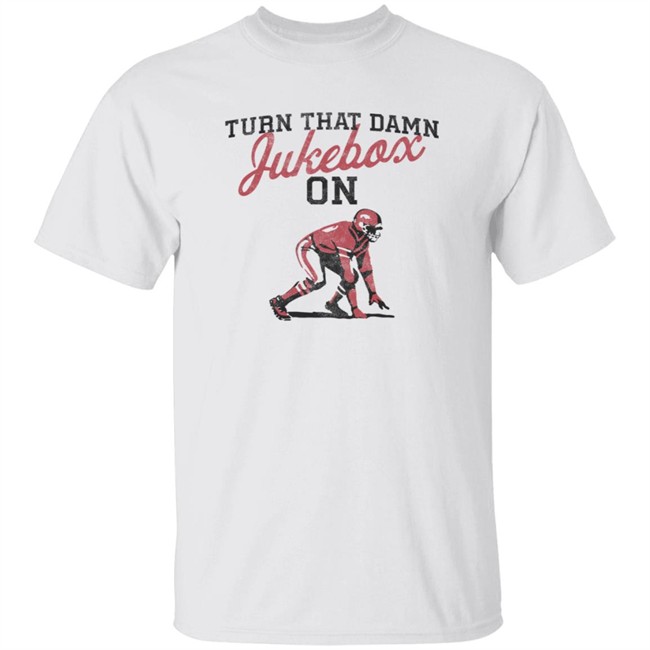 Turn That Damn Jukebox On Shirts Arkansas Razorbacks Football T Shirt