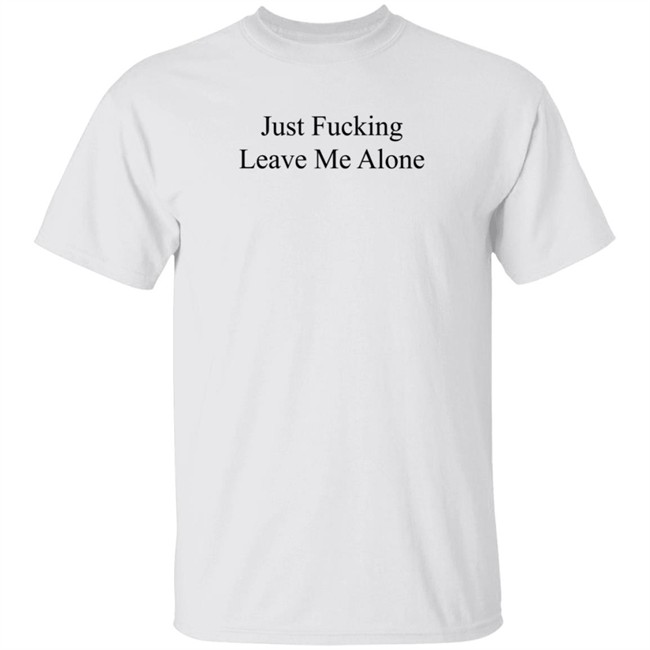 Billie Eilish Merch Just Fucking Leave Me Alone T Shirt