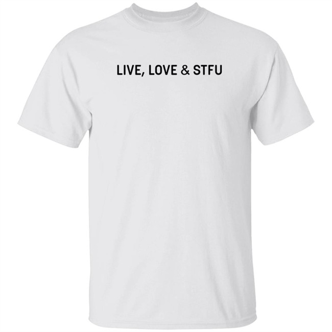 Vegas Vinyl Designs Live Love Stfu T Shirt Quynh Montgomery