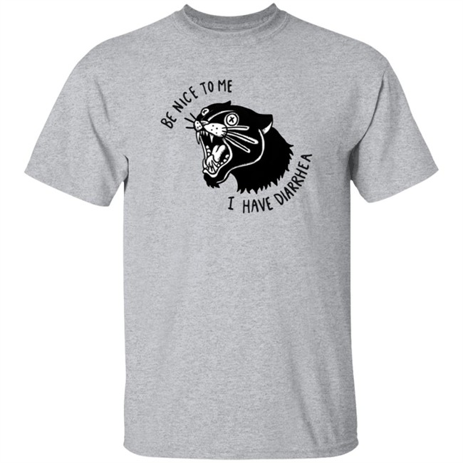 Taylormcfayden Society6 Merch Panther Poop T Shirt Be Nice To Me I Have Diarrhea Shirt