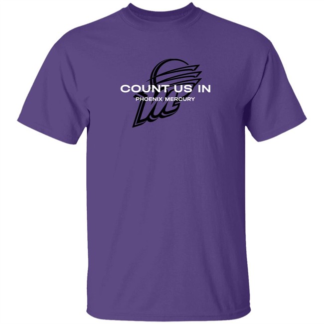 The Mercury Count Us In Phoenix Mercury T Shirt