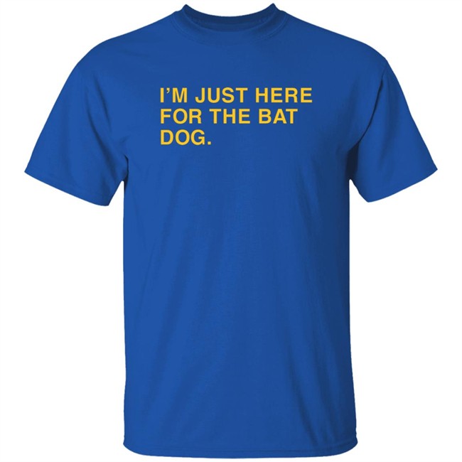 That Sports Girl Pelican Baseball I'm Just Here For The Bat Dog Obvious Shirts