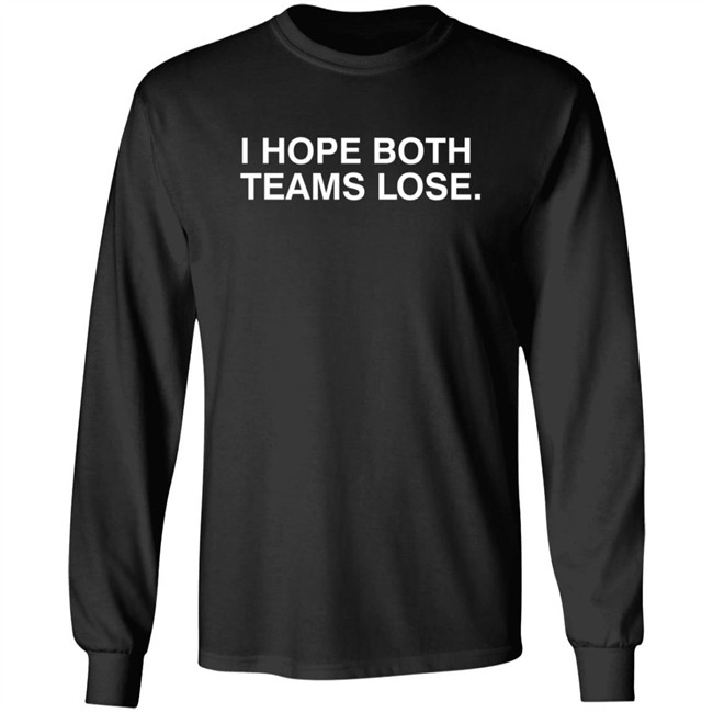 Obvious Shirts I Hope Both Teams Lose Shirt Obvious Shirts I Hope Both Teams Lose Shirt