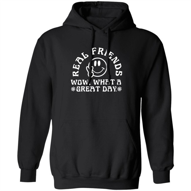 Real Friends Wow What A Great Day Hoodie