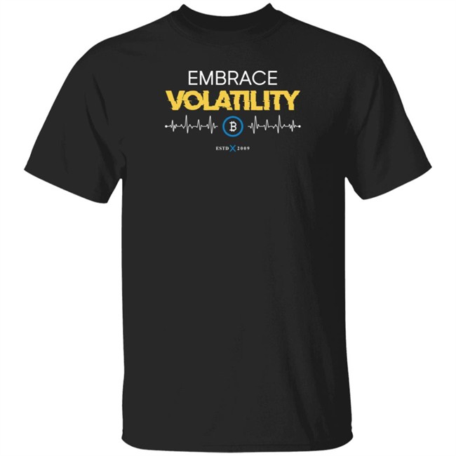 Orange Coin Goods Store Embrace Volatility Shirt Mark Yusko