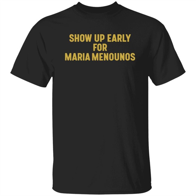Super Yaki Shop Show Up Early For Maria Menounos Shirt