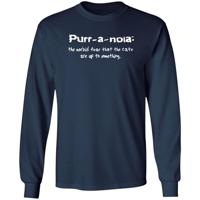 Purr A Noia The Morbid Fear That The Cats Are Up To Something Shirt La Gwendolín Orbgoddess Purr A Noia The Morbid Fear That The Cats Are Up To Something Shirt La Gwendolín Orbgoddess