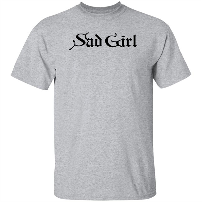Sad Girl Shirt Sad Girl Shirt